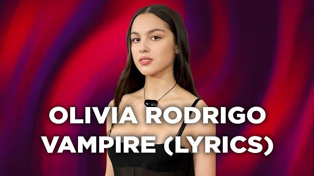 Olivia Rodrigo Vampire Lyrics